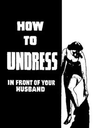 Постер: How to Undress in Front of Your Husband