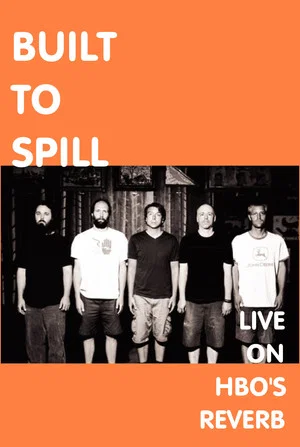 Постер: Built To Spill: Live on Reverb