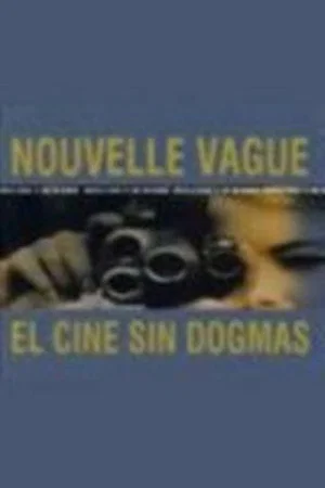 Постер: Nouvelle Vague : El cine sin dogmas