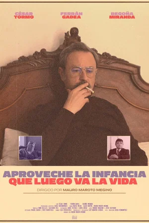 Постер: Aproveche la infancia que luego va la vida