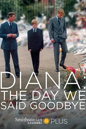 Постер: Diana: The Day We Said Goodbye