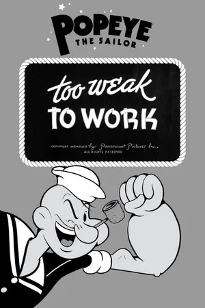 Постер: Too Weak to Work