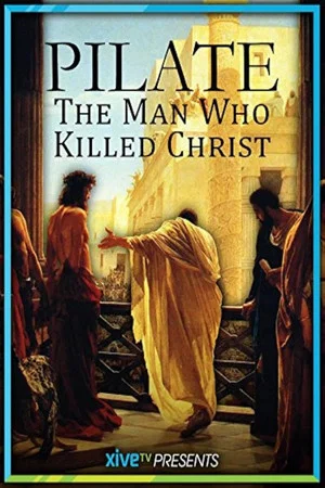 Постер: Pilate: The Man Who Killed Christ