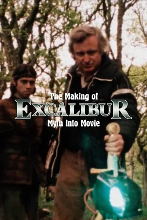 Постер: The Making of Excalibur: Myth into Movie