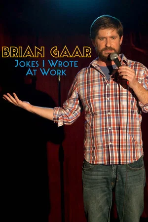 Постер: Brian Gaar: Jokes I Wrote At Work