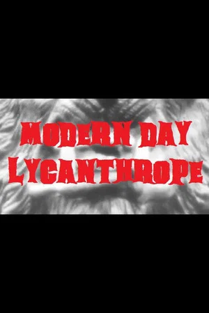 Постер: Modern Day Lycanthrope