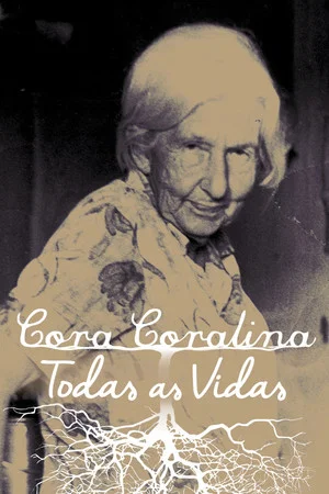 Постер: Cora Coralina: Todas as Vidas