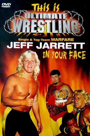 Постер: This is Ultimate Wrestling: Jeff Jarrett - In Your Face