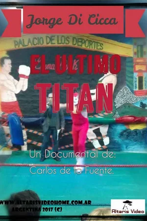 Постер: El último titán. Jorge Di Cicca