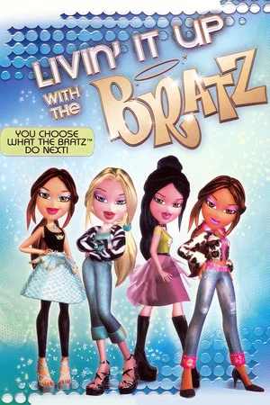 Постер: Livin' It Up with the Bratz