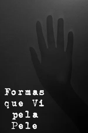 Постер: Formas que Vi pela Pele