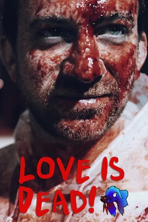 Постер: Love Is Dead!