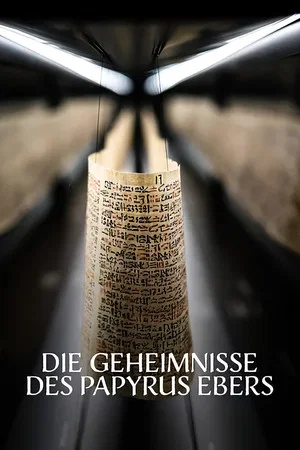 Постер: Magie & Medizin - Die Geheimnisse des Papyrus Ebers