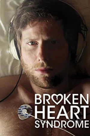Постер: Broken Heart Syndrome