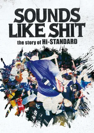 Постер: SOUNDS LIKE SHIT the story of Hi-STANDARD