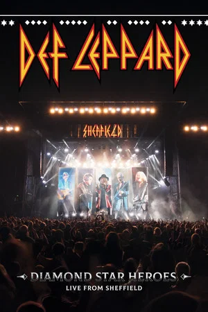 Постер: Def Leppard: Diamond Star Heroes – Live From Sheffield