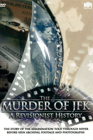 Постер: The Murder of JFK: A Revisionist History