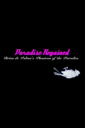 Постер: Paradise Regained: Brian de Palma's 'Phantom of the Paradise'