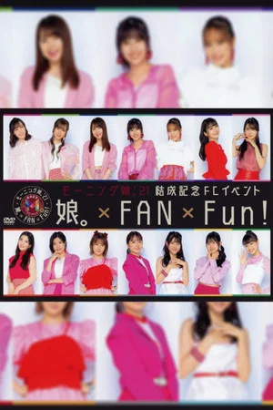 Постер: Morning Musume.'21 Kessei Kinen FC Event ~Musume×FAN×Fun!~