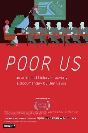 Постер: Poor Us: An Animated History of Poverty