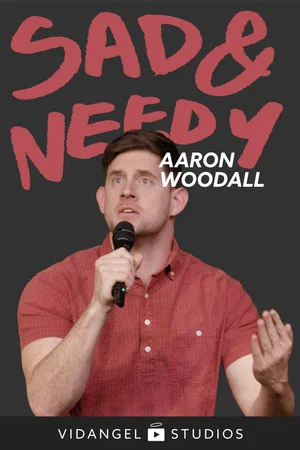 Постер: Aaron Woodall: Sad and Needy