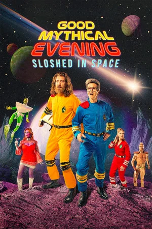 Постер: Good Mythical Evening: Sloshed in Space
