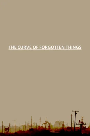 Постер: The Curve of Forgotten Things
