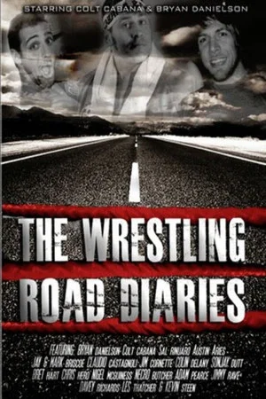 Постер: The Wrestling Road Diaries