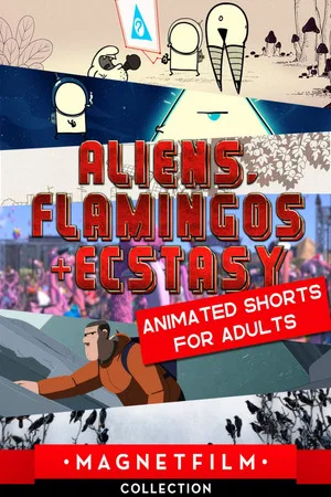 Постер: Aliens, Flamingos & Ecstasy - Animated Shorts for Adults