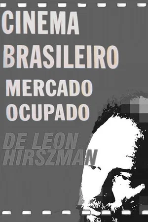 Постер: Cinema Brasileiro, Mercado Ocupado
