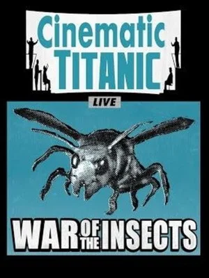 Постер: Cinematic Titanic: War of the Insects