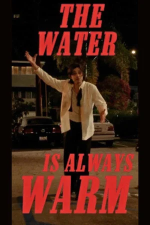 Постер: The Water Is Always Warm