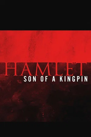 Постер: Hamlet: Son of a Kingpin