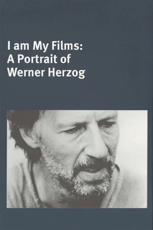 Постер: I Am My Films: A Portrait of Werner Herzog