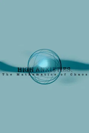 Постер: High Anxieties - The Mathematics of Chaos