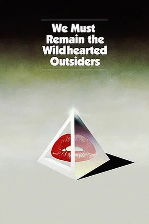 Постер: We Must Remain the Wildhearted Outsiders