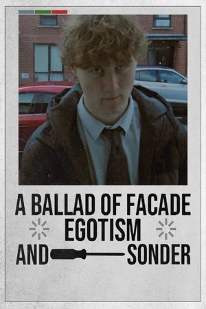 Постер: A Ballad Of Facade, Egotism, And, Sonder