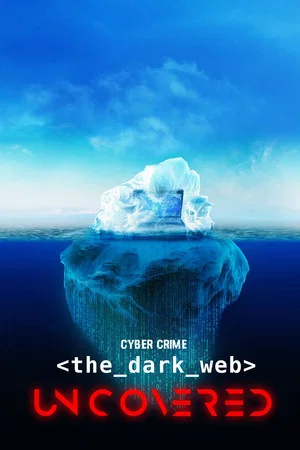 Постер: Cyber Crime: The Dark Web Uncovered