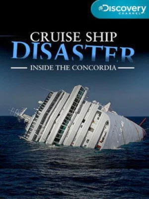 Постер: Cruise Ship Disaster: Inside the Concordia