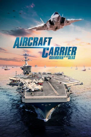 Постер: Aircraft Carrier: Guardian of the Seas