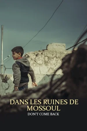 Постер: Dans les ruines de Mossoul - Don’t Come Back