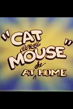 Постер: "Cat and Mouse" at the Home