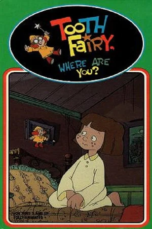 Постер: Tooth Fairy, Where Are You?
