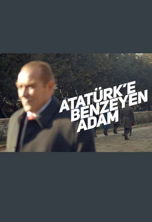 Постер: Atatürk'e Benzeyen Adam