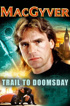 Постер: MacGyver: Trail to Doomsday