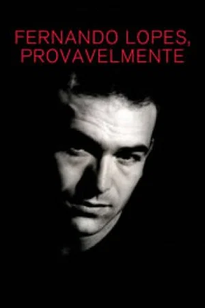 Постер: Fernando Lopes, Provavelmente