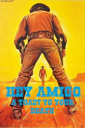 Постер: Hey Amigo! A Toast to Your Death