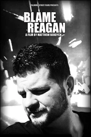 Постер: Matthew Berdyck’s Blame Reagan