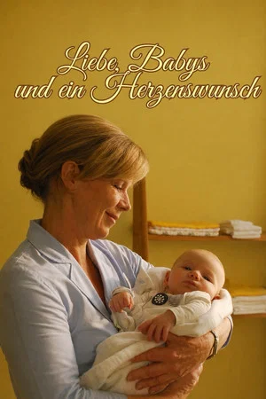 Постер: Liebe, Babys und ein Herzenswunsch