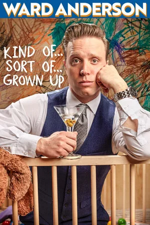 Постер: Ward Anderson: Kind of…Sort of…Grown Up